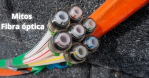 mitos sobre fibra óptica