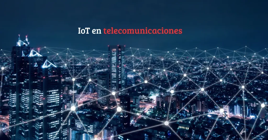 loT en telecomunicaciones